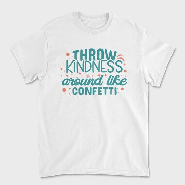 Throw Kindness, Унисекс Мъжка Тениска