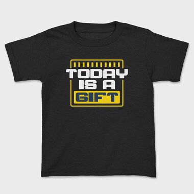 Today Is a Gift, Kids' T-Shirt