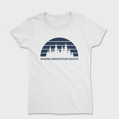 Women's T-Shirt, Where Innovation Exist