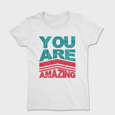 You Are Amazing, Women's T-Shirt