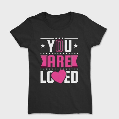You Are Loved, Women's T-Shirt