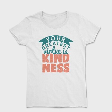 Your Greatest Virtue, Women's T-Shirt