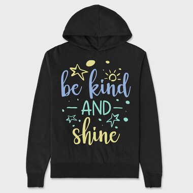 Be Kind and Shine, Unisex Men's Hoodie