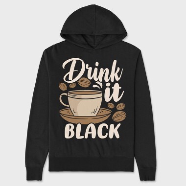 Drink It Black, Unisex Men's Hoodie