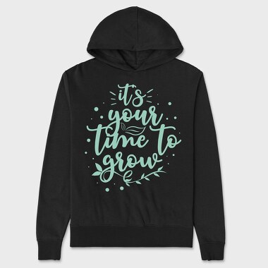 Its Your Time to Grow, Unisex Men's Hoodie