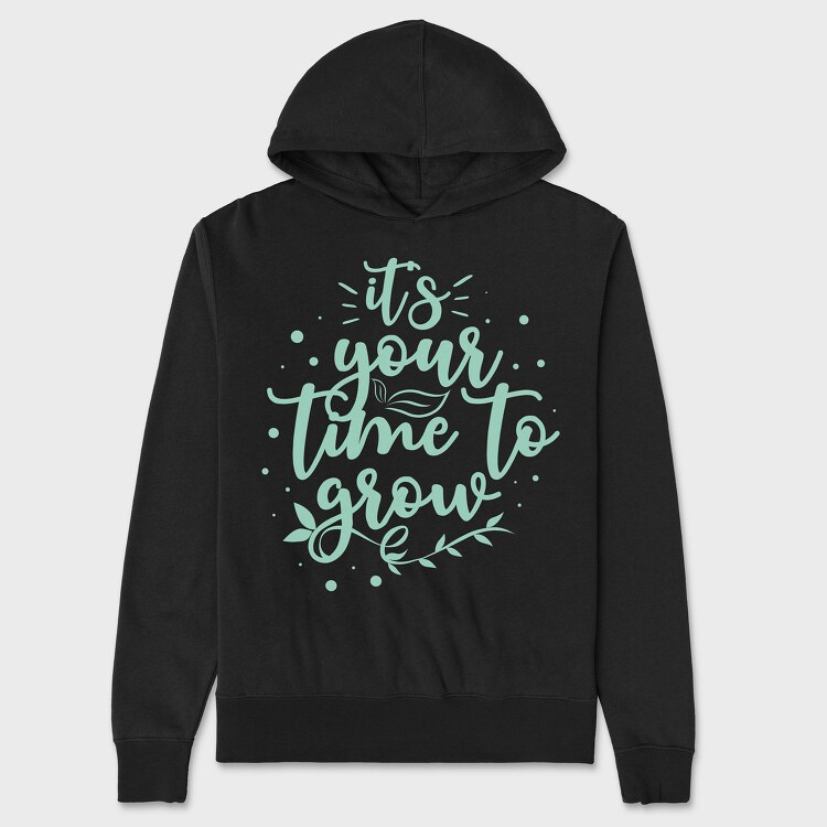 Its Your Time to Grow, Unisex Men's Hoodie