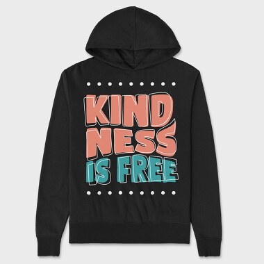 Kindness Is Free, Unisex Men's Hoodie