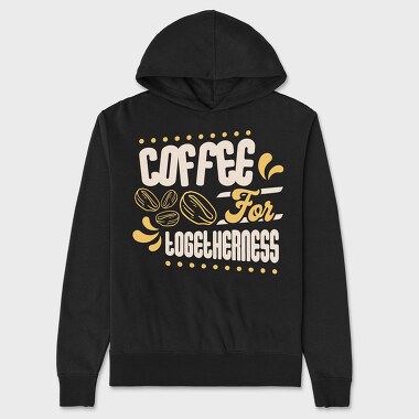Coffee for Togetherness, Unisex Men's Hoodie