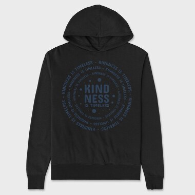 Unisex Men's Hoodie, Kindness Is Timeless