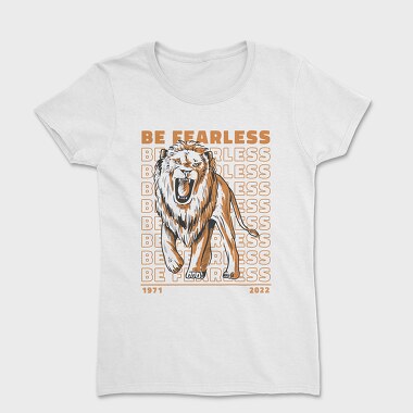 Be Fearless Lion, Women's T-Shirt