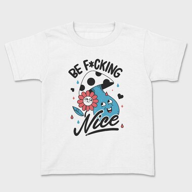 Be Nice, Kids' T-Shirt
