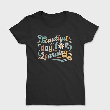 Beautiful Day for Learning, Women's T-Shirt