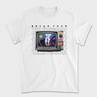 Break Your Television, Unisex Men's T-Shirt