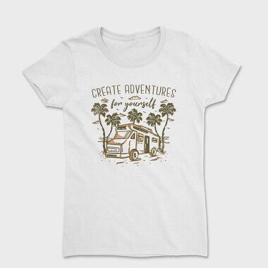 Create Adventures for Yourself, Women's T-Shirt