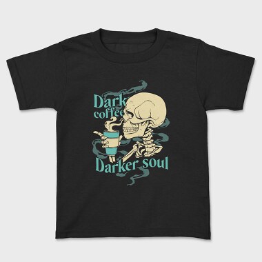 Dark Coffee Darker Soul, Kids' T-Shirt