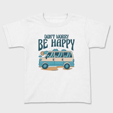 Dont Worry Be Happy, Kids' T-Shirt
