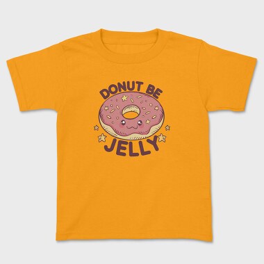 Donut Be Jelly, Kids' T-Shirt