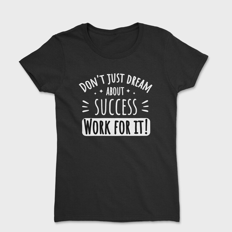 Dream About Success, Women's T-Shirt
