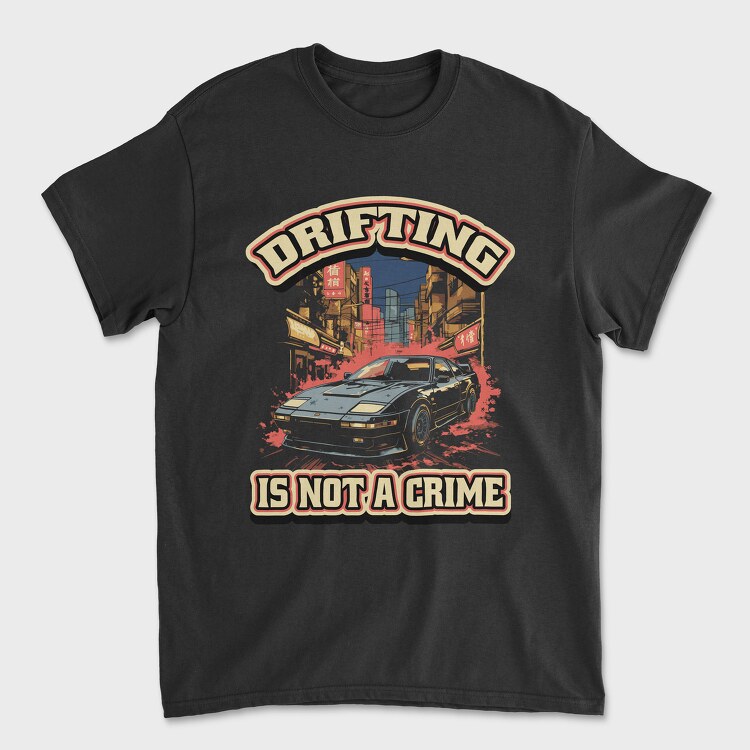 Drifting Is Not a Crime 2, Unisex Men's T-Shirt