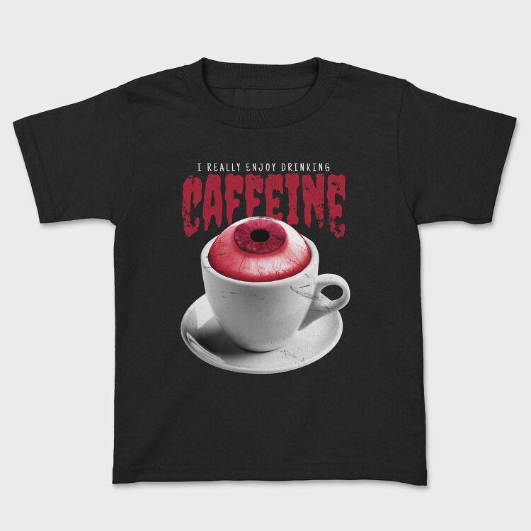 Enjoy Drinking Caffeine, Детска Тениска