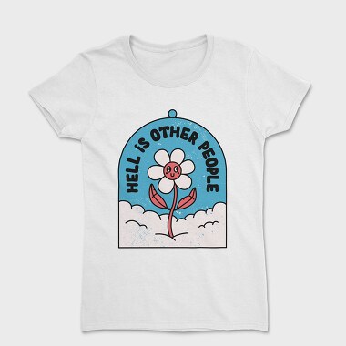 Hell Is Other People, Women's T-Shirt