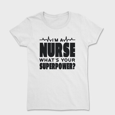 I Am a Nurse, Дамска Тениска