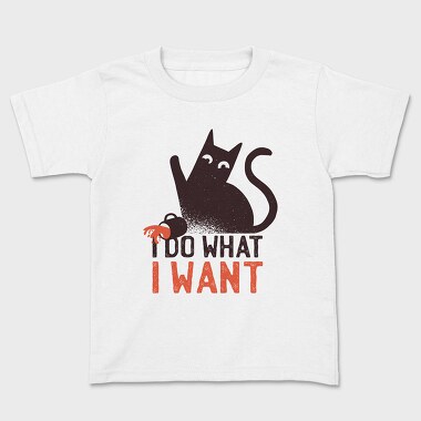 I Do What I Want Cat, Kids' T-Shirt