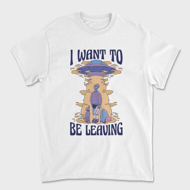 I Want to Be Leaving, Unisex Men's T-Shirt