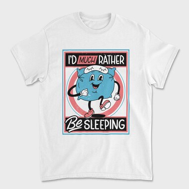 Id Much Rather Be Sleeping, Unisex Men's T-Shirt