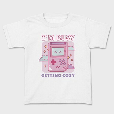 Im Busy Getting Cozy, Kids' T-Shirt