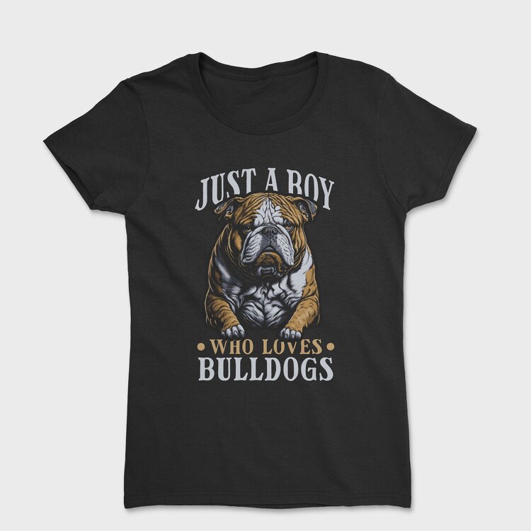 Just a Boy Who Loves Bulldog, Women's T-Shirt