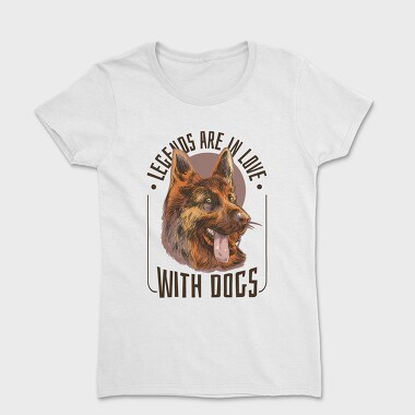 Legend Are in Love With Dogs, Women's T-Shirt