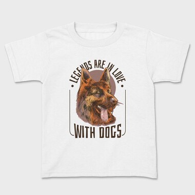 Legend Are in Love With Dogs, Kids' T-Shirt