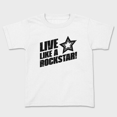 Live Like a Rock Star, Kids' T-Shirt
