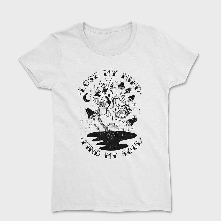 Lose My Mind Find My Soul, Women's T-Shirt