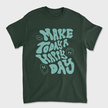 Унисекс Мъжка Тениска, Make Today a Happy Day