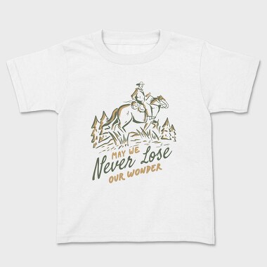 May We Never Lose Our Wonder Horseman, Kids' T-Shirt