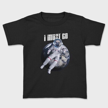 Space Dog I Must Go, Kids' T-Shirt