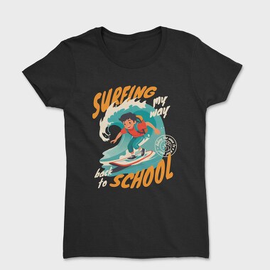 Surfing My Way Back to School, Women's T-Shirt