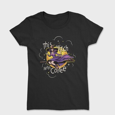 Дамска Тениска, This Witch Needs Cofee