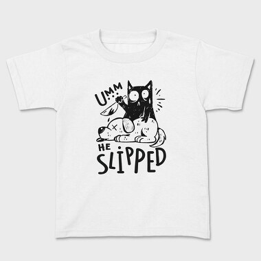 Umm He Slipped, Kids' T-Shirt