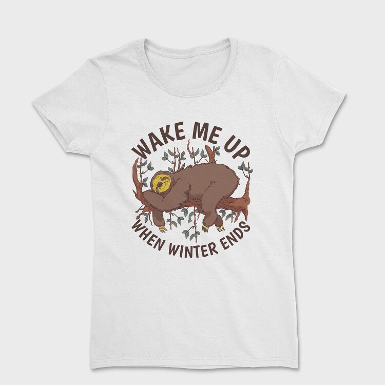 Wake Me Up When Winter Ends, Women's T-Shirt