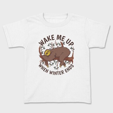 Wake Me Up When Winter Ends, Kids' T-Shirt