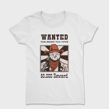 Wanted for Being Too Cute, Women's T-Shirt