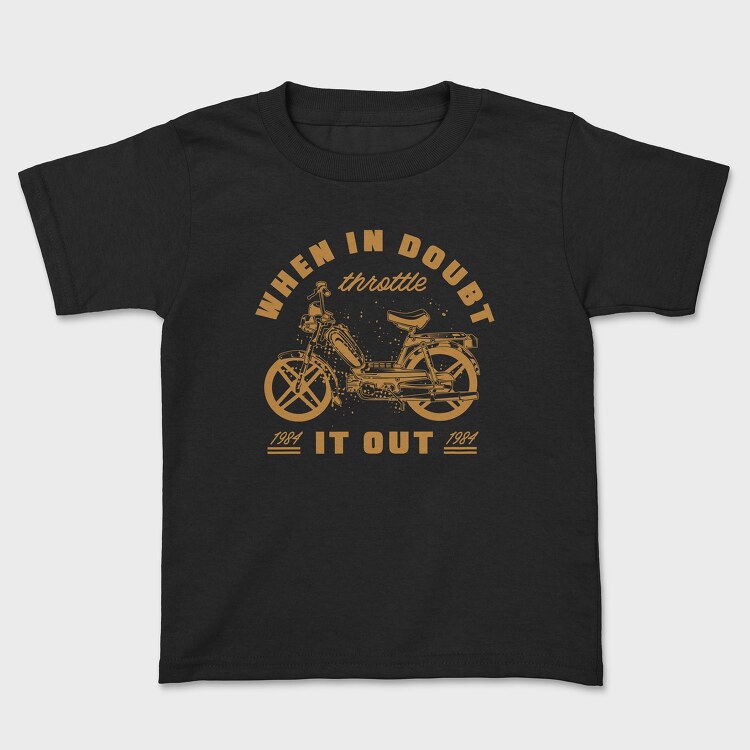 When in Doubt Throttle It Out, Детска Тениска