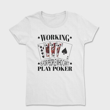 Working Play Poker, Women's T-Shirt