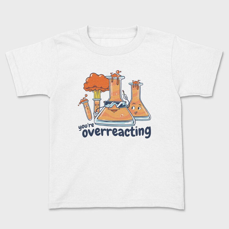 You Are Overreacting, Kids' T-Shirt