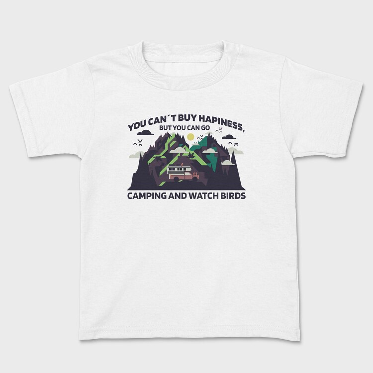 You Cant Buy Hapiness Camping and Watch Birds, Детска Тениска