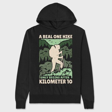 A Real Hike Only Begins After 10 Kilometers, Unisex Men's Hoodie