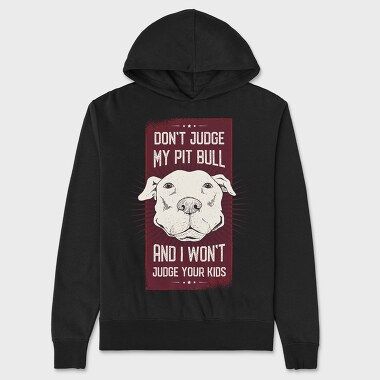 Dont Judge My Pitbull, Unisex Men's Hoodie